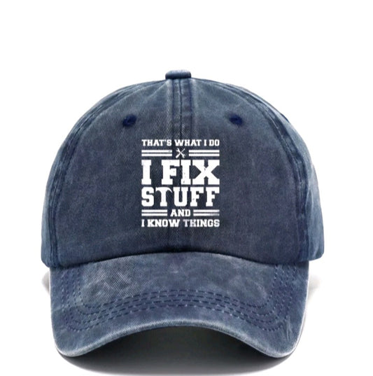 funny baseball Cap Thats What I Do I Fix Stuff And Know Things